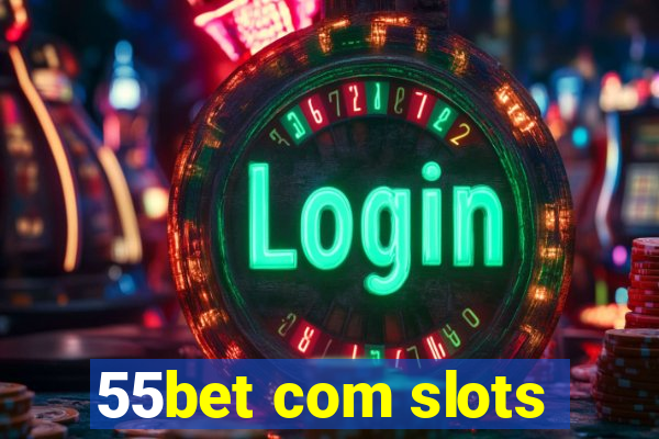 55bet com slots